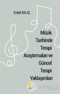 Müzik Tarihinde Terapi Araştırmaları ve Güncel Terapi Yaklaşımları