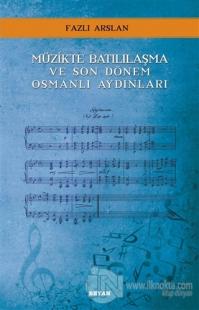 Müzikte Batılılaşma ve Son Dönem Osmanlı Aydınları