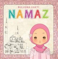 Namaz - Buluşma Vakti Kız (Sure ve Dua Kartları Hediyeli) (Ciltli)