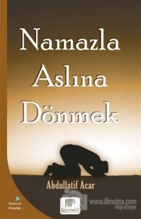 Namazla Aslına Dönmek