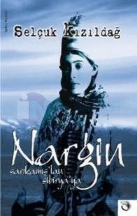 Nargin - Sarıkamış'tan Sibirya'ya
