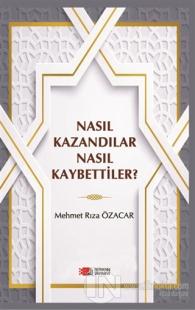 Nasıl Kazandılar Nasıl Kaybettiler?