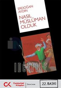 Nasıl Müslüman Olduk?