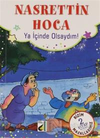 Nasrettin Hoca Ya İçinde Olsaydım! ve Nasrettin Hoca Yine Ne Günah İşledin? - Bizim Masallarımız