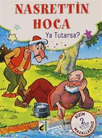Nasrettin Hoca Ya Tutarsa? ve Nasrettin Hoca Baklava - Bizim Masallarımız