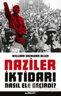 Naziler İktidarı Nasıl Ele Geçirdi? %20 indirimli William Sheridan All