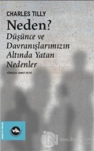 Neden? - Düşünce ve Davranışlarımızın Altında Yatan Nedenler
