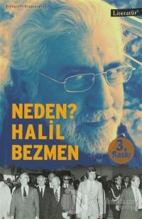 Neden? Halil Bezmen