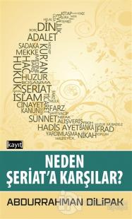 Neden Şeriat'a Karşılar?