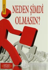 Neden Şimdi Olmasın?