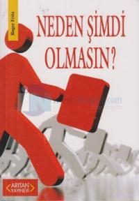 Neden Şimdi Olmasın?