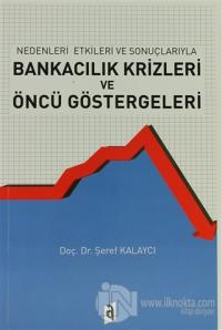 Nedenleri ve Sonuçlarıyla Bankacılık Krizleri ve Öncü Göstergeleri