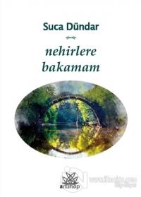 Nehirlere Bakamam