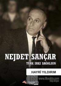 Nejdet Sançar - Türk Irkı Sağolsun