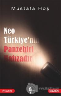 Neo Türkiye'nin Panzehiri Hafızadır