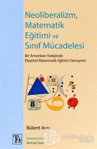 Neoliberalizm, Matematik Eğitimi ve Sınıf Mücadelesi