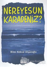 Nereyesun Karadeniz?