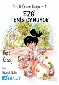 Neşeli Orman Kampı 1 - Ezgi Tenis Oynuyor