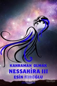 Nessahira 3 - Kahraman Olmak