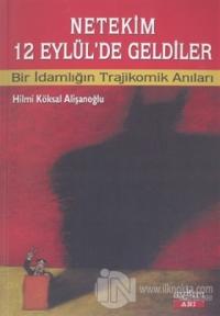 Netekim 12 Eylül'de Geldiler Bir Adamlığın Trajikomik Anıları