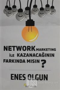 Network Marketing ile Kazanacağının Farkında Mısın?