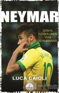 Neymar - Dünya Futbolunun Yeni 10 Numarası %25 indirimli Luca Caioli