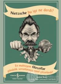 Nietzsche Bu İşe Ne Derdi?