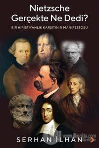 Nietzsche Gerçekte Ne Dedi?