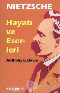 Nietzsche: Hayatı ve Eserleri %15 indirimli Anthony Ludovici