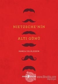 Nietzsche'nin Altı Günü