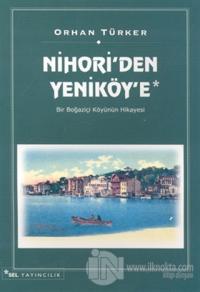 Nihori'den Yeniköy'e Bir Boğaziçi Köyünün Hikayesi %20 indirimli Orhan