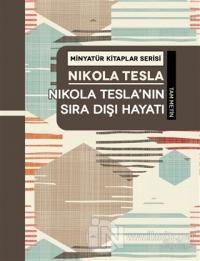Nikola Tesla'nın Sıra Dışı Hayatı - Minyatür Kitaplar Serisi (Ciltli)