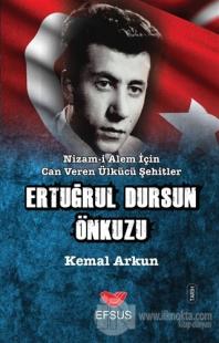 Nizam-ı Alem İçin Can Veren Ülkücü Şehitler - Ertuğrul Dursun Önkuzu