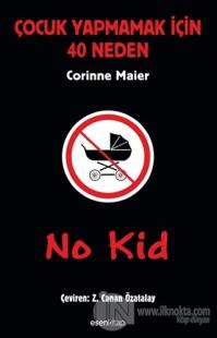 No Kid: Çocuk Yapmamak İçin 40 Neden