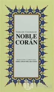 Noble Coran (İspanyolca Kuran-ı Kerim Tercümesi, Karton Kapak, İpek Şamua Kağıt, Küçük Boy)