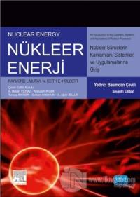 Nükleer Enerji : Nükleer Süreç Kavramlarına, Sistemlerine ve Uygulamalarına Giriş