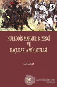 Nureddin Mahmud B. Zengi ve Haçlılarla Mücadelesi