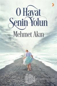 O Hayat Senin Yolun