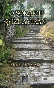O Sokaktı Bizi Ayıran