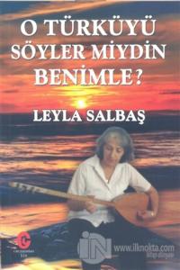 O Türküyü Söyler Miydin Benimle