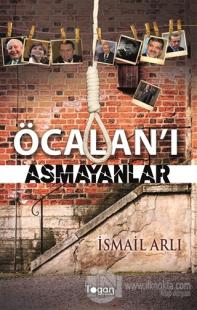 Öcalan'ı Asmayanlar