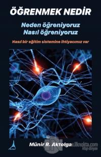 Öğrenmek Nedir? Neden Öğreniyoruz - Nasıl Öğreniyoruz