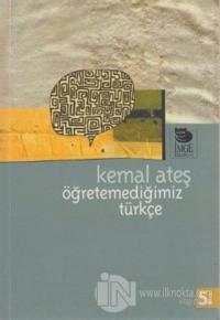 Öğretemediğimiz Türkçe