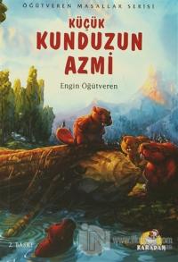 Öğütveren Masallar Serisi : Küçük Kunduzun Azmi