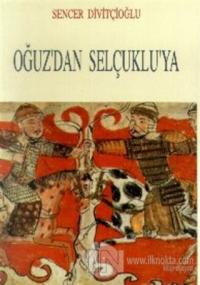 Oğuz'dan Selçuklu'ya