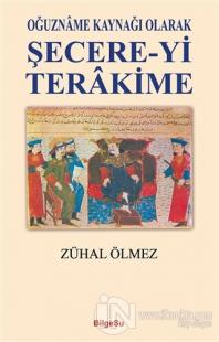Oğuzname Kaynağı Olarak Şecere-Yi Terakime