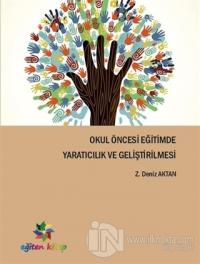 Okul Öncesi Eğitimde Yaratıcılık ve Geliştirilmesi