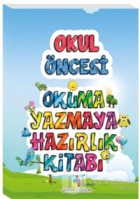 Okuma Yazmaya Hazırlık Kitabı - Okul Öncesi