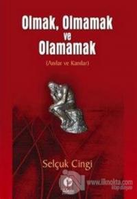Olmak, Olmamak ve Olamamak