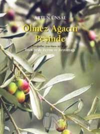 Ölmez Ağacın Peşinde Türkiye'de Zeytin ve Zeytinyağı (Büyük Boy)
